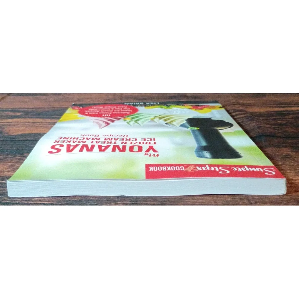 My Yonanas Frozen Treat Maker Recipe Book 101 Vegan Ice Cream Recipes Lisa Brian